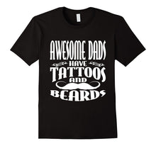 Mens Awesome Dads Have Tattoos and Beards T-Shirt