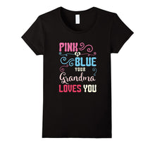 Pink or Blue Your Grandma Loves You T-Shirt
