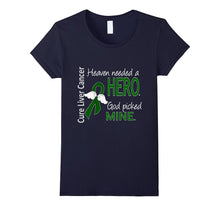 Liver Cancer T-Shirt Heaven Needed a Hero God Picked Mine