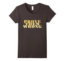 Prove Them Wrong Statement Tshirt