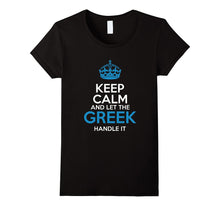 Keep Calm and Let the Greek Handle It T-Shirt