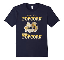Feed Me Popcorn and More Popcorn Tshirt