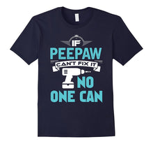 If Peepaw Can't Fix It No One Can T-Shirt