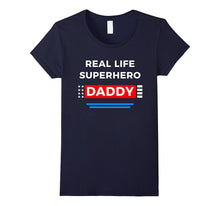 Real Life Superhero Daddy T-Shirt Gift for Dad