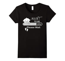 Aunt to Be Loading Please Wait Tshirt