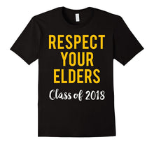 Senior Class of 2018 T-Shirt Respect Your Elders Funny Tee