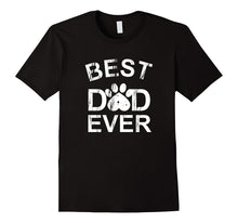 Best Dog Dad Ever T-Shirt Men Funny Gift Father's Day Tee