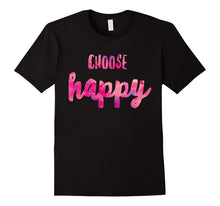 Choose Happy Positive Vibes Happiness Shirt. Gratitude Fun