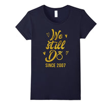 10th Wedding Anniversary T-Shirt We Still Do Since 2007 Gift