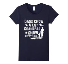 Dads Know a Lot, Grandpas Know Everything T-Shirt