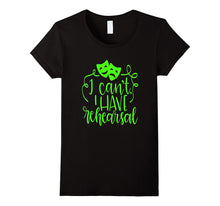 Funny Theater Shirt Sorry I Can't I Have Rehearsal Lime