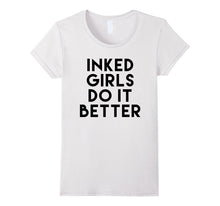 Inked Girls Do It Better Tee Shirt