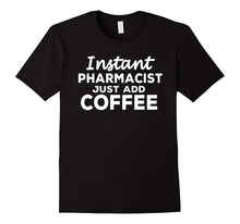 Funny Gift for Coffe Lover Pharmacist T-Shirt
