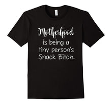 Motherhood Is Being a Tiny Person's Snack Funny T-Shirt