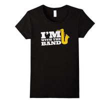 I'm With the Marching Band Funny Gift Saxophone T Shirt
