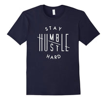 Stay Humble Hustle Hard T-Shirt Gift Novelty Humor