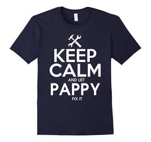 Keep Calm and Let Pappy Fix It-Pappy Tshirt-Fathers Day Gift