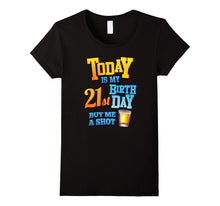 21st Birthday Funny Tee, Today Is My Birthday, Buy Me a Shot