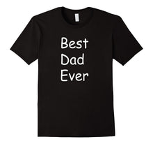 Mens Best Dad Ever T Shirt - Father's Gift