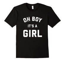 Pregnancy Baby Gender Reveal Shirt - Oh Boy, It's a Girl!