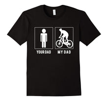 Cycling - Your Dad - My Dad T Shirt - Father's Day