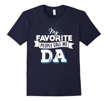 Da T-Shirt - My Favorite People Call Me Da!