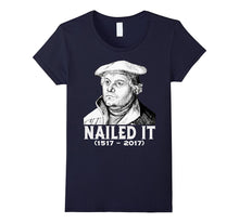 Nailed It - Martin Luther Funny 500 Years of Reformation T-S