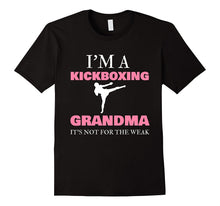 I'm a Kickboxing Grandma It's Not for the Weak Shirt