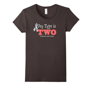 "My Type Is TWO" Diabetes Awareness Type 2 T-Shirt