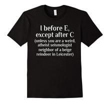 I Before E Except After C Unless Exceptions Funny Shirt