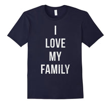 I Love My Family Fun Cool Mom Dad Kids Matching T-Shirt Gift