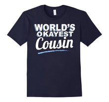 Cousin T-Shirt - World's Okayest Cousin!