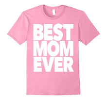 Hugest Best Mom Ever T-Shirt Possible for Moms Mothers Mama