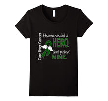 Liver Cancer T-Shirt Heaven Needed a Hero God Picked Mine