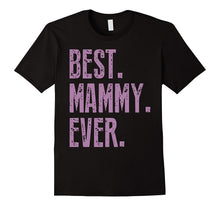 Best Mammy Ever T Shirt - Funny Grandma Gift Idea Tees