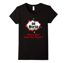 Or Nurse What's Your Superhero Power Nursing Shirt