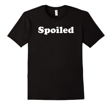 Spoiled T-Shirt