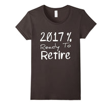 2017 % Ready to RETIRE Fun Work Relax Senior Tee Shirt