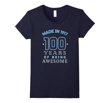 Made in 1917 Awesome Cute T-Shirt Funny 100th Birthday Gift