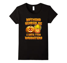 Nothing Scares Me I Have Two Daughters Dad Mom Halloween