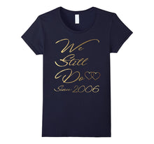 11th Wedding Anniversary Tshirt We Still Do Gifts for Couple