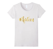 13th Birthday Shirt Gift Gold Hashtag Milestone Thirteen 13