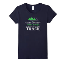 If Cross Country Was Easy It Would Be Called Track Shirt