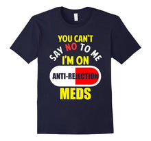 Funny Anti- Rejection Meds T-Shirt Meme Quote Saying Gift