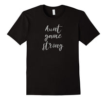 Aunt Game Strong Funny Gift T Shirts