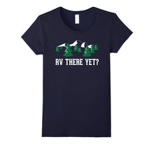 Funny Gift Idea for RV Owner: RV There Yet - T-Shirt