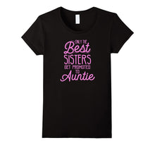 Aunt Announcement T-Shirt - Only the Best Sisters Get