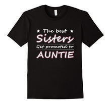The Best Sisters Get Promoted to Auntie T-Shirt