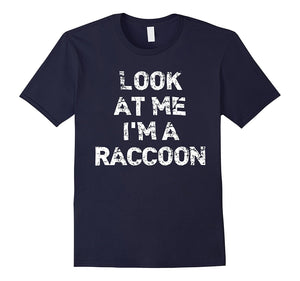 "Look at Me I'm a Raccoon" Funny Animal Halloween T-Shirt