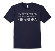 I'm Not Retired I'm a Professional Grandpa T-Shirt Gift Idea